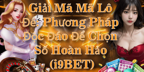 Giải Mã Mã Lô Đề: Phương Pháp Độc Đáo Để Chọn Số Hoàn Hảo