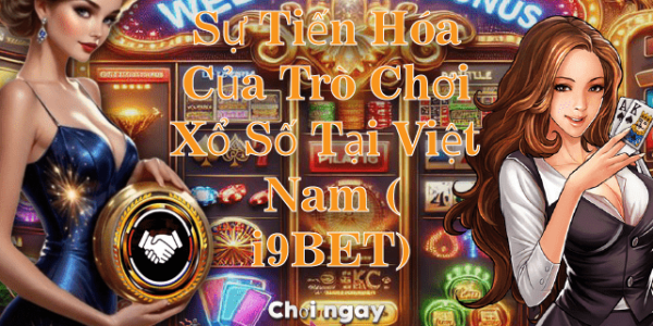 Sự Tiến Hóa Của Trò Chơi Xổ Số Tại Việt Nam